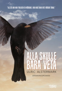 Omslaget till Ulric Alstermarks bok Alla skulle bara veta.